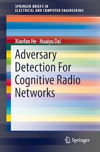 Adversary Detection For Cognitive Radio Networks - Xiaofan He - E-Book