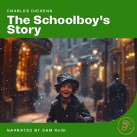 The Schoolboy's Story - Charles Dickens. - Hörbuch
