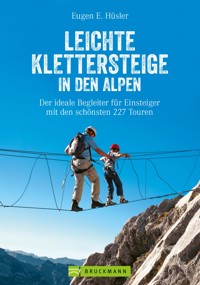 Leichte Klettersteige in den Alpen - Eugen E. Hüsler - E-Book