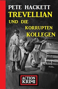 Trevellian und die korrupten Kollegen: Action Krimi - Pete Hackett - E-Book