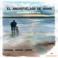 El Archipiélago de Nana - Manuel Manu López - Hörbuch