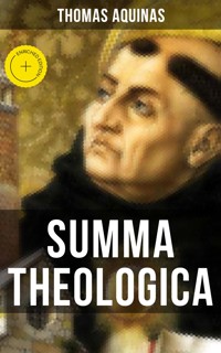 SUMMA THEOLOGICA - Thomas Aquinas - E-Book
