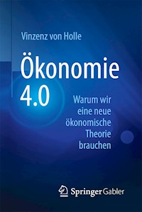 Ökonomie 4.0 - Vinzenz von Holle - E-Book