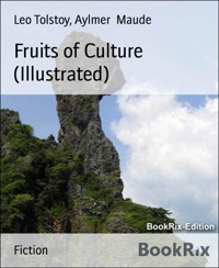 Fruits of Culture (Illustrated) - Aylmer Maude - E-Book