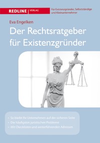 Der Rechtsratgeber für Existenzgründer - Eva Engelken - E-Book