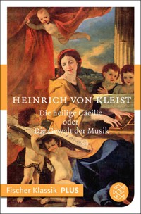 Die heilige Cäcilie oder Die Gewalt der Musik - Heinrich Von Kleist - E-Book