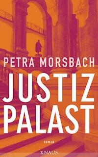 Justizpalast - Petra Morsbach - E-Book