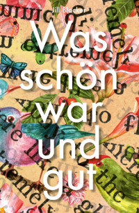 Was schön war und gut - Jill Blocker - E-Book