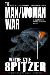 The Man/Woman War - Wayne Kyle Spitzer - E-Book