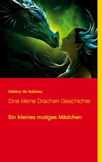 Eine kleine Drachen Geschichte - Melany de Isabeau - E-Book