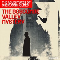 The Boscombe Valley Mystery (The Adventures of Sherlock Holmes, Episode 4) - Sir Arthur Conan Doyle - Hörbuch