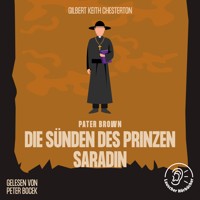 Die Sünden des Prinzen Saradin - Gilbert Keith Chesterton - Hörbuch