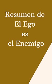 Resumen de El Ego es el Enemigo - Mente B - E-Book