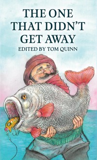 The One That Didn't Get Away - Tom Quinn - E-Book