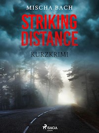 Striking Distance - Kurzkrimi - Mischa Bach - E-Book
