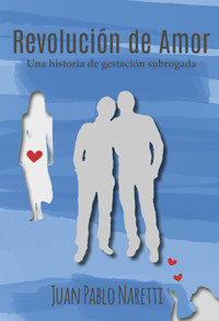 Revolución de amor - Juan Pablo Naretti - E-Book