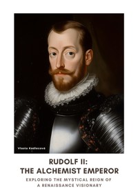 Rudolf II: The Alchemist Emperor - Vlasta Kadlecová - E-Book
