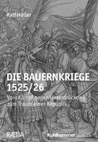 Die Bauernkriege 1525/26 - Ralf Höller - E-Book