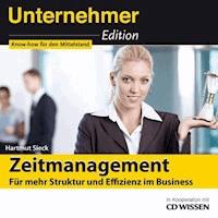 Unternehmeredition - Zeitmanagement - Für mehr Struktur und Effizienz im Business - Hartmut Sieck - Hörbuch