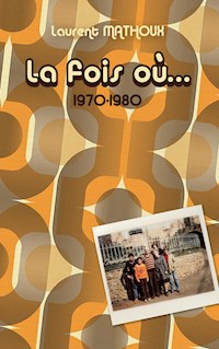 La fois où... - Laurent Mathoux - E-Book