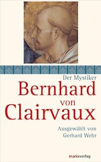 Bernhard von Clairvaux - Bernhard von Clairvaux - E-Book