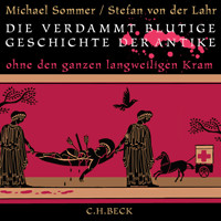 Die verdammt blutige Geschichte der Antike - Michael Sommer - Hörbuch