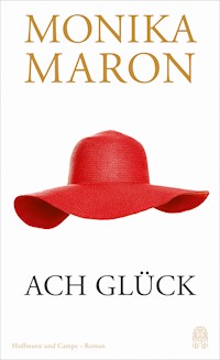 Ach Glück - Monika Maron - E-Book