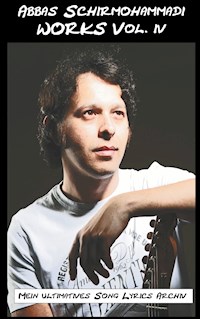 Works Vol. 4 - Abbas Schirmohammadi - E-Book