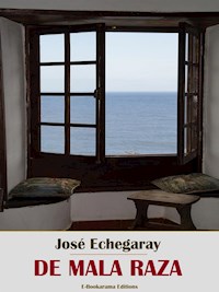 De mala raza - José Echegaray - E-Book