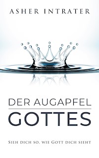 Der Augapfel Gottes - Asher Intrater - E-Book