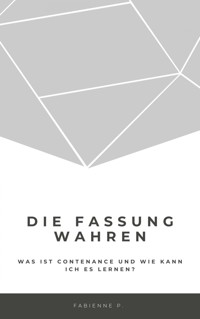 Die Fassung wahren - Fabienne P. - E-Book