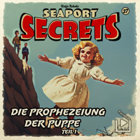 Seaport Secrets 27 - Die Prophezeiung der Puppe Teil 1 - Katja Behnke - Hörbuch