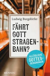 Fährt Gott Straßenbahn? - Ludwig Burgdörfer - E-Book