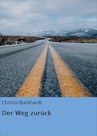 Der Weg zurück - Christa Burkhardt - E-Book