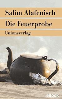 Die Feuerprobe - Salim Alafenisch - E-Book