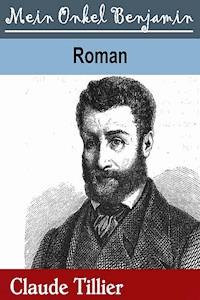 Mein Onkel Benjamin - Claude Tillier - E-Book