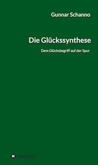 Die Glückssynthese - Gunnar Schanno - E-Book