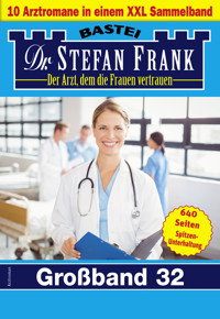 Dr. Stefan Frank Großband 32 - Stefan Frank - E-Book