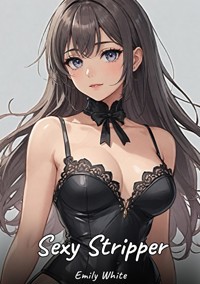 Sexy Stripper - Emily White - E-Book