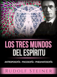 Los tres mundos del espíritu (Traducido) - Rudolf Steiner - E-Book
