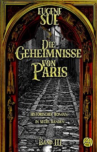 Die Geheimnisse von Paris. Band III - Eugène Sue - E-Book