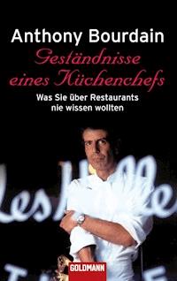 Geständnisse eines Küchenchefs - Anthony Bourdain - E-Book