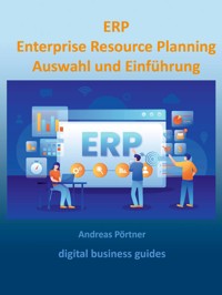 ERP Enterprise Resource Planning Auswahl und Einführung -  - E-Book