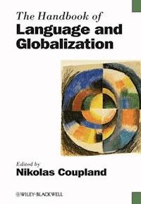 The Handbook of Language and Globalization - - E-Book