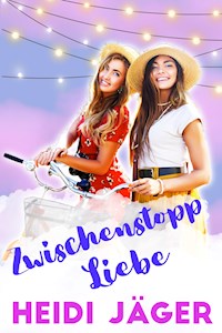 Zwischenstopp Liebe - Heidi Jäger - E-Book