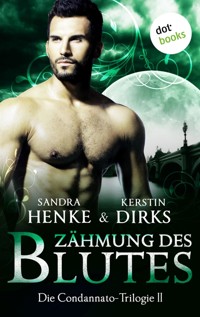 Die Condannato-Trilogie - Band 2: Zähmung des Blutes - Sandra Henke - E-Book