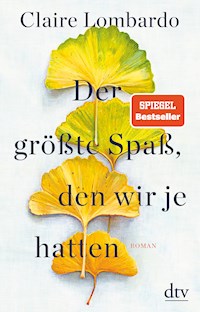 Der größte Spaß, den wir je hatten - Claire Lombardo - E-Book