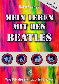 Mein Leben mit den Beatles - Rainer Lange - E-Book