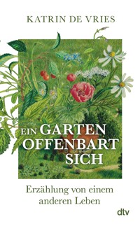 Ein Garten offenbart sich - Katrin de Vries - E-Book