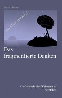 Das fragmentierte Denken - Stephan Fölske - E-Book